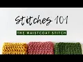 Stitches 101 The Waistcoat Stitch