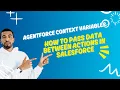 Agentforce Context Variables How to Pass Data Between Actions in Salesforce