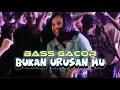 Download Lagu BUKAN URUSAN MU - KANCINGAN X BASS GACOR🌴- Rens Hapumbay
