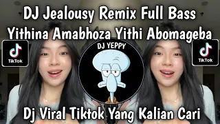 dj jealousy remix full bass izin ama bos amame cera yithina amabhoza yithi abomageba viral