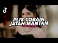 Download Lagu DJ PLIS COBAIN JATAH MANTAN REMIX VIRAL FYP TIKTOK TERBARU 2025! Akbar Chalay