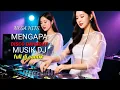 DJ DANGDUT - MENGAPA - MUSIK JERNIH BASS EMPUK 