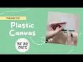Plastic Canvas for Beginners - The Basic Tools and Techniques to Get Started