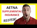 Aetna Supplemental Insurance Review Pros and Cons