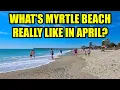 What s Myrtle Beach REALLY Like in April Spring Break Crowds Weather Events