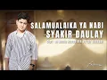 Lagu Official Music Video I Syakir Daulay - Salamualaika Ya Nabi