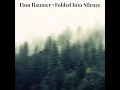 Folded Into Silence - Finn Raumer