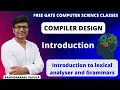 CD Introduction Introduction to Lexical Analyzer and Grammars Ravindrababu Ravula Free GATE