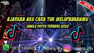 Download DJ AJARKAN AKU CARA TUK MELUPAKANMU !!! TIKTOK VIRAL | JUNGLE DUTCH TERBARU 2022 [ Aseng Mix ] MP3