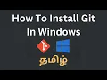 How to Install Git in Windows in Tamil