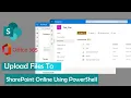 How To Upload Files To SharePoint Online Using PowerShell Office 365