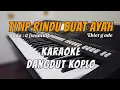 Download Lagu TITIP RINDU BUAT AYAH (Karaoke Lirik) Dangdut Koplo | Nada wanita