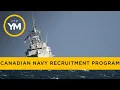 New Canadian Navy recruitment program Your Morning