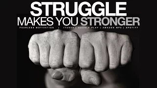 STRUGGLE makes you STRONGER - Motivational