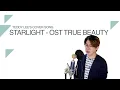 Download Lagu SF9 CHANI– 'STARLIGHT' [그리움] (TRUE BEAUTY OST PART 5) Lyrics Cover by Teddy Lee