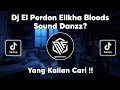 Download Lagu DJ EL PERDON ELLKHA BLOODS SOUND DANZZ? VIRAL TIK TOK TERBARU 2022 !!