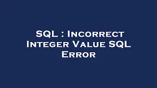 SQL Incorrect Integer Value SQL Error