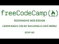 FreeCodeCamp RESPONSIVE WEB DESIGN LEARN BASIC CSS BY BUILDING A CAFE MENU STEP 40