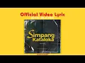 Lagu Simpang Kataloka (Official Lyric Video)
