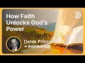 Download Lagu How Faith Unlocks God’s Power | Derek Prince