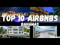 Top 10 Airbnb s in The Bahamas