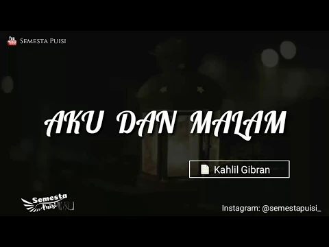 Download MP3 Puisi Kahlil Gibran - Aku Dan Malam || Semesta Puisi