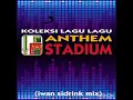 Download Lagu Koleksi Lagu Lagu Anthem Stadium (Studio Covid)