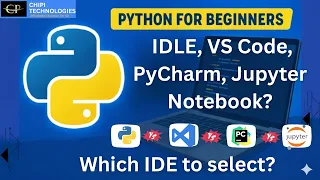 Python For Beginners - Which IDE to select IDLE VS Code PyCharm Jupyter Notebook