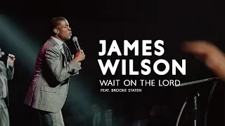 james wilson wait on the lord feat brooke staten official video 