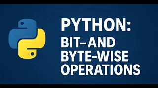 Python Bit - and Byte-wise Operations