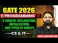 GATE 2026 C Programming 11 C Arrays Declaration Initialization and Types of Arrays CS IT