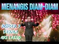Download Lagu MENANGIS DIAM-DIAM - KONSER 3 DEKADE ARI LASSO