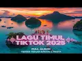 Download Lagu Kompilasi Lagu Timur Viral TikTok 2025 🎵 FULL ALBUM Teman Santai, Kerja \u0026 Perjalanan
