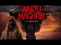 Download Lagu Waktu Maghrib (2023) | Part 8/10 #BestScene