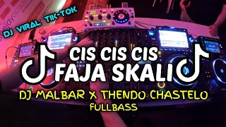 dj cis cis cis faja skali fullbass dj malbar x thendo chastelo remix bassgangga terbaru 2024