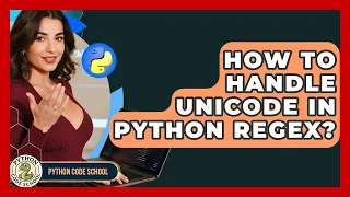 How To Handle Unicode In Python Regex - Python Code School