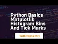 Python basics matplotlib histogram bins and tick marks