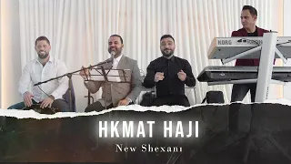 Hkmat Haji New Shexani حكمت حاجي فصل شيخاني جديد 