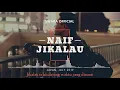 Download Lagu Naif - Jikalau (Unofficial Lyric Video)
