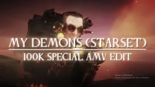 my demons starset 100k special amv edit 1 7 