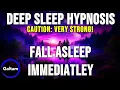 Fall Asleep Fast with Hypnosis Very Strong Talking Into Sleep Positive Affirmations