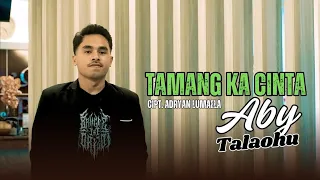 tamang ka cinta official music video aby talaohu 
