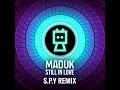 Still In Love (S.P.Y Remix) - Maduk & S.P.Y