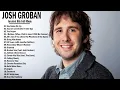 Download Lagu Josh Groban Greatest Hits Collection  The Very Best Of Josh Groban All Time 🌹 #joshgroban
