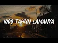 Download Lagu Tulus  1000 Tahun Lamanya Lirik ( Video Lyric 2024 )