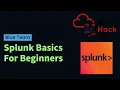 Splunk SIEM Basics For Beginners TryHackMe Splunk Basics