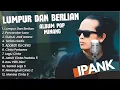 Download Lagu LUMPUR DAN BERLIAN - IPANK FULL ALBUM TERBARU 2025 | PERCERAIAN LARA | LAGU MELAYU TERBARU 2025
