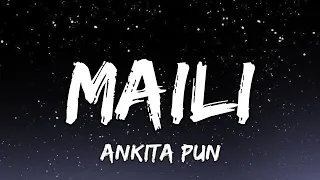 maili lyrics ankita pun
