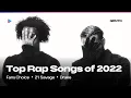 TOP 100 RAP SONGS OF 2022 FANS CHOICE