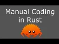 Manual Coding in Rust